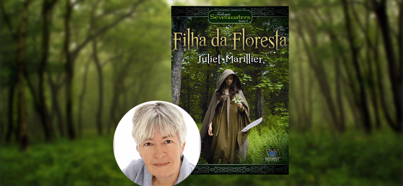 RESENHA | Filha da Floresta (Trilogia Sevenwaters #1) – Juliet Marilier